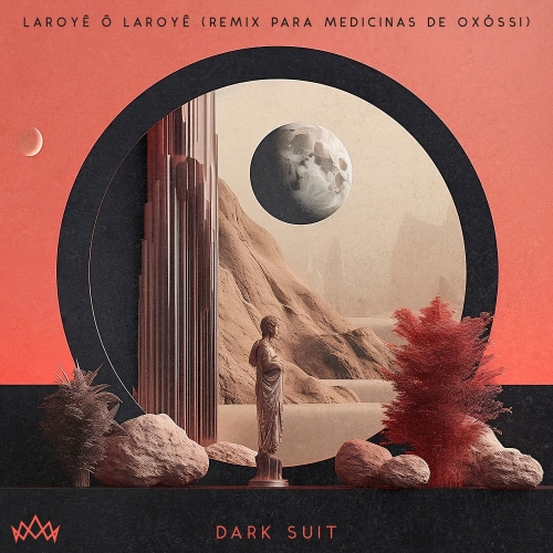 Track Art - Medicinas de Oxóssi - Laroyê Ô Laroyê (Dark Suit Remix)