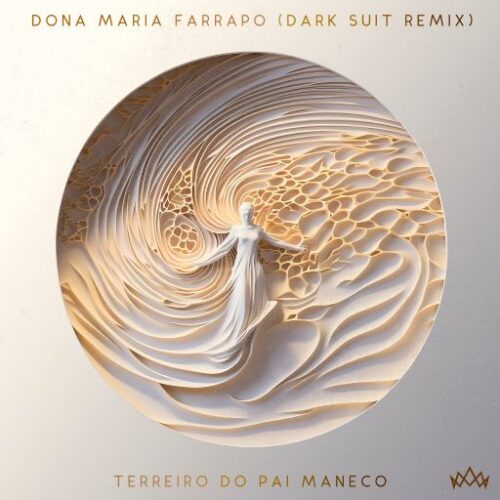 Terreiro do Pai Maneco - Dona Maria Farrapo (Dark Suit Remix)